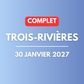 TROIS-RIVIÈRES | 30 janvier 2027