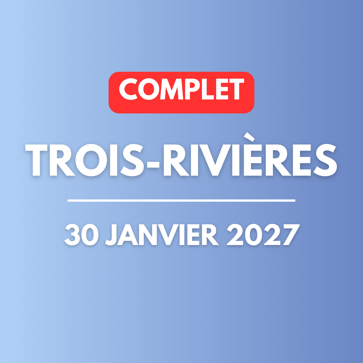 TROIS-RIVIÈRES | 30 janvier 2027