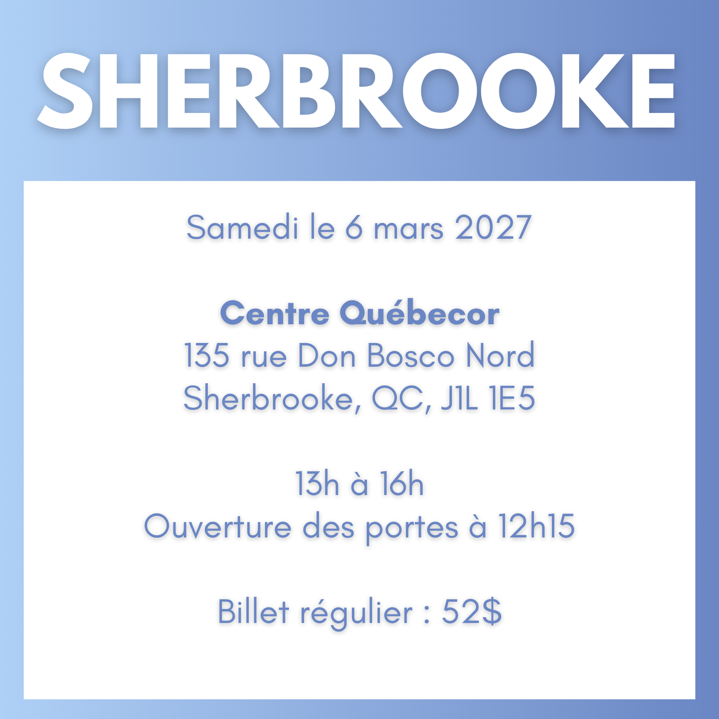 SHERBROOKE | 6 mars 2027