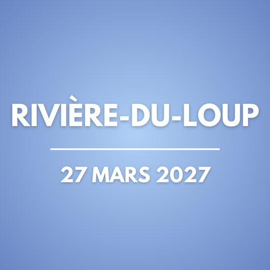 RIVIÈRE-DU-LOUP | 27 mars 2027